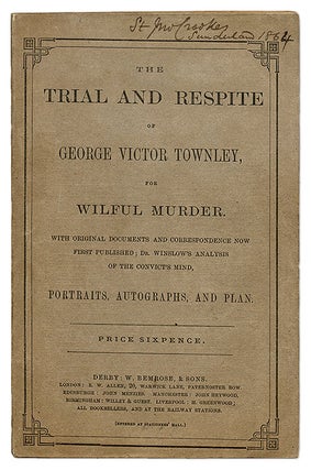 Item #69419 The Trial and Respite of George Victor Townley for Wilful Murder. Trial, George...