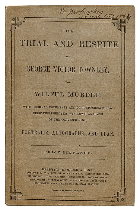 Item #69419 The Trial and Respite of George Victor Townley for Wilful Murder. Trial, George Victor Townley, Defendant.