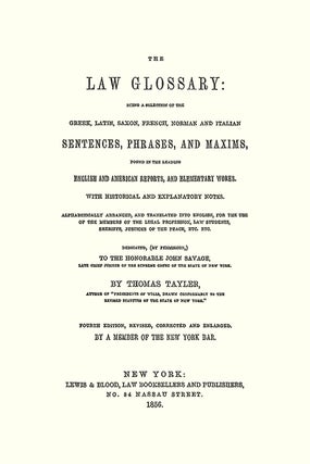 Tayler's Law Glossary: Being a Selection of the Greek, Latin, Saxon...