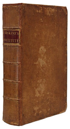 Item #69458 An Institute of the Law of Scotland, In Four Books, In the Order. John Erskine, of...