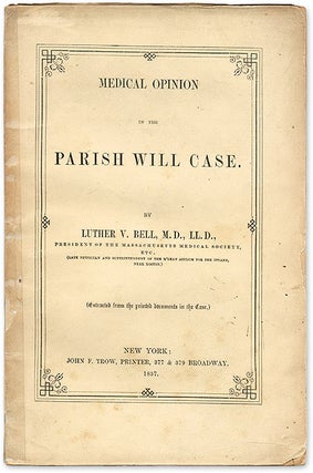 Item #69489 Medical Opinion in the Parish Will Case, New York, 1857. Trial, Parish Will Case,...