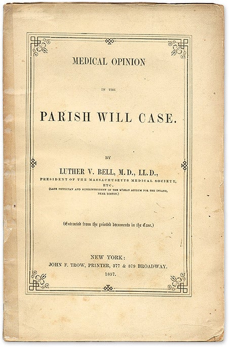 Item #69489 Medical Opinion in the Parish Will Case, New York, 1857. Trial, Parish Will Case, Luther V. Bell.
