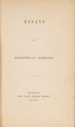 Item #69938 Essays, Boston, 1845, Inscribed by Parsons. Theophilus Parsons