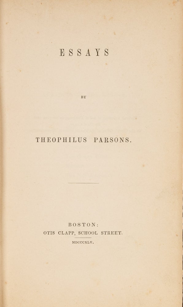 Item #69938 Essays, Boston, 1845, Inscribed by Parsons. Theophilus Parsons.