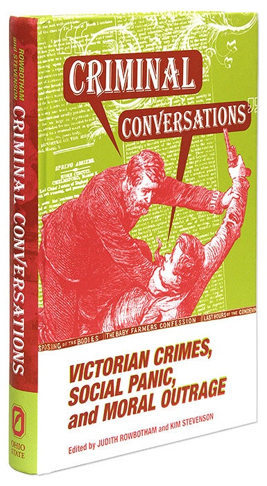 Criminal Conversations, Victorian Crimes, Social Panic, and Moral..  Judith Rowbotham, Kim Stevenson