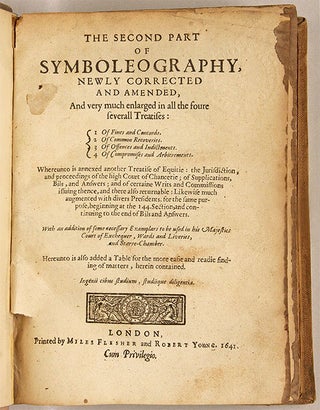 The First Part of Symboleography [with] Second Part, London, 1647-41.