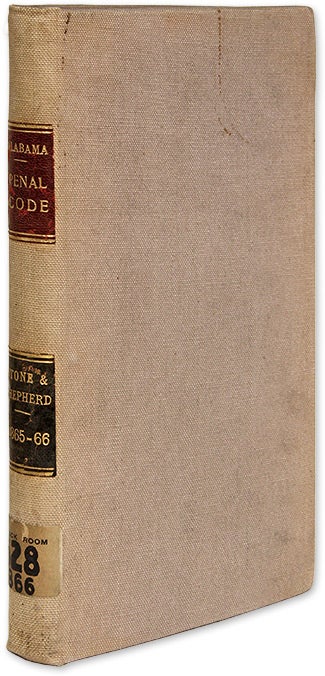 Item #70053 The Penal Code of Alabama; Prepared by G W Stone and J W Shepherd. Alabama, Geo W. Stone, J. W. Shepherd.