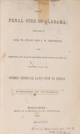 The Penal Code of Alabama; Prepared by G W Stone and J W Shepherd...