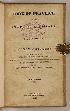 Code of Practice of the State of Louisiana, Containing Rules of ...