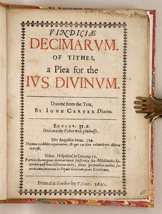 Vindiciae Decimarum, Of Tithes, a Plea for the Ius Divinum, Drawne...