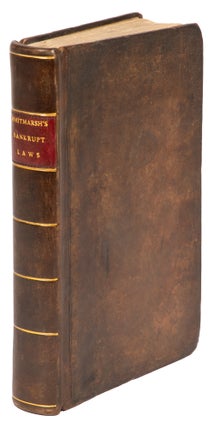 Item #70197 A Treatise on the Bankrupt Laws. London, 1811. 1st edition. Francis Whitmarsh