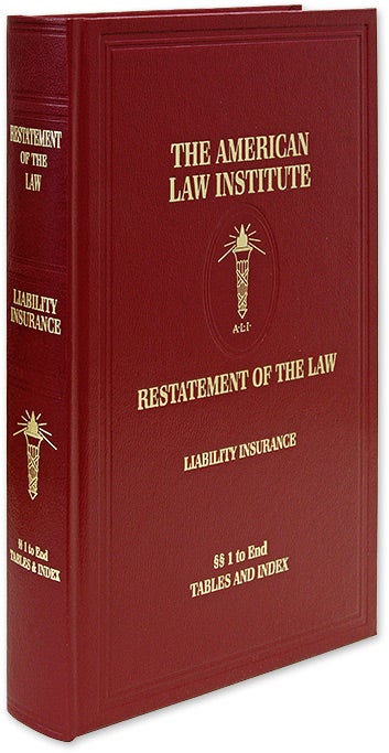 Item #70256 Restatement of the Law, Liability Insurance. 2019. 1 Volume. American Law Institute.