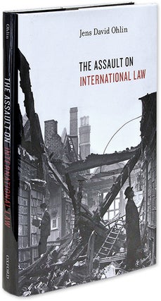 Item #70303 The Assault on International Law. First edition. Hardcover. Jens David Ohlin