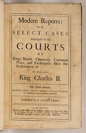 Modern Reports, Or Select Cases Adjudged in the Courts of King's Bench