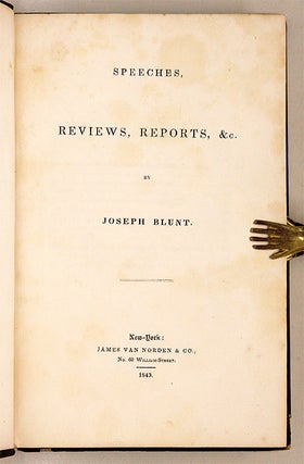 Speeches, Reviews, Reports, &c. New York, 1843. First edition
