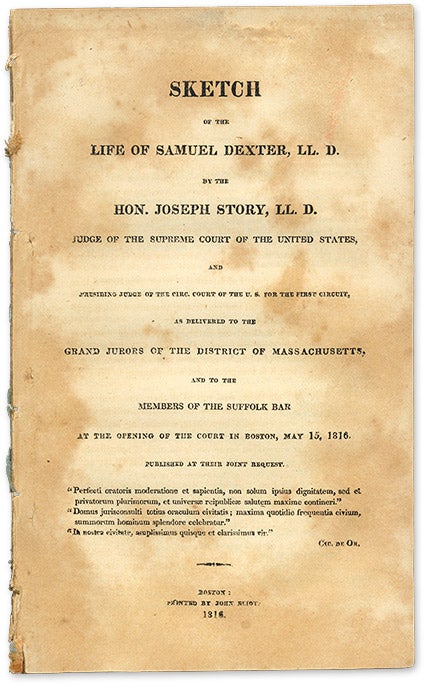 Item #70598 Sketch of the Life of Samuel Dexter, LLD, Boston, 1816. Joseph Story.