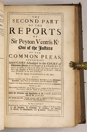 The Reports Of Sir Peyton Ventris Kt, Late One of the Justices of...