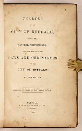 Charter of the City of Buffalo, With the Several Amendments, To Which.