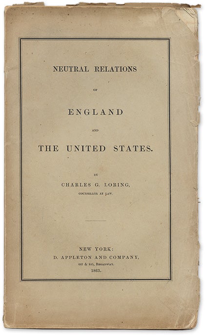 Item #70707 Neutral Relations of England and the United States. Charles G. Loring.