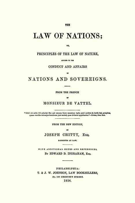 The Law of Nations; or Principles of the Law of Nature, Applied ...