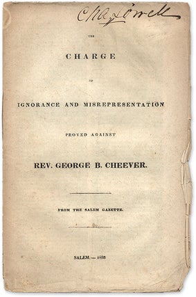 Item #70764 The Charge of Ignorance Misrepresentation Proved Against Rev. Cheever. Charles W....