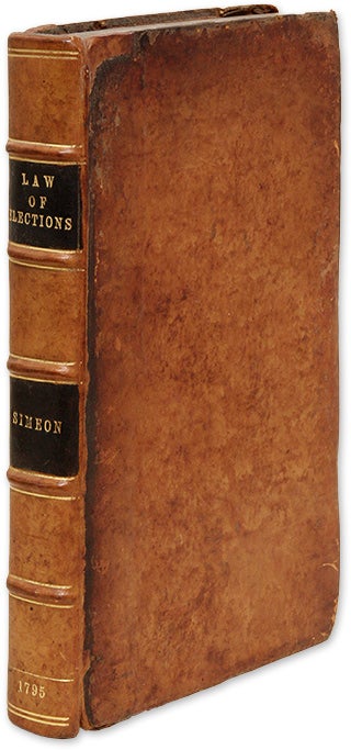 Item #70780 A Treatise on the Law of Elections, In All Its Branches. Corrected. John Simeon.