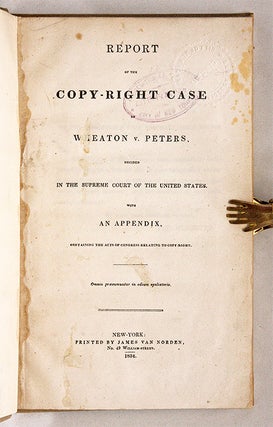 Report of the Copy-Right Case of Wheaton v. Peters, Decided in the...