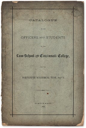 Item #70969 Catalogue of the Officers Students of Law School of Cincinnati College. University of...