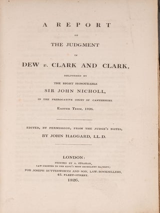 Item #70980 A Report of the Judgment in Dew v Clark and Clark. Sir John Nicholl, John Haggard