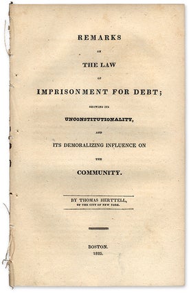 Item #70983 Remarks on the Law of Imprisonment for Debt; Showing Its. Thomas Herttell