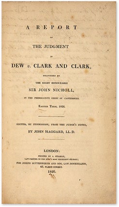 A Report of the Judgment of Dew v Clark and Clark, Delivered by...