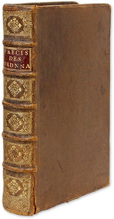 Precis des Anciennes et Nouvelles Ordonnances, Edits et Declarations. Manuscript, Andre Barrigue de Montvalon.