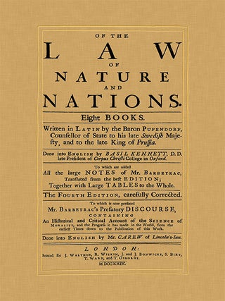 Item #71079 Of the Law of Nature and Nations. 2005 Reprint of Fourth Edition 1729. Samuel von...