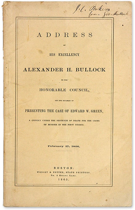 Item #71163 Address of His Excellency Alexander H Bullock to the Honorable. Trial, Alexander H. Bullock, Edward W. Green.