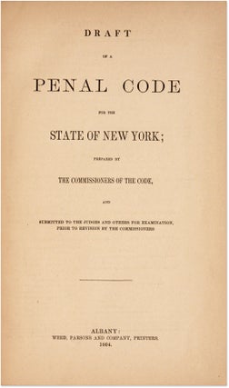 Draft of a Penal Code for the State of New York; Prepared by the...