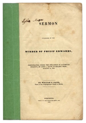 Item #71244 A Sermon Occasioned by the Murder of Philip Edwards, Perpetuated. William P. Paine