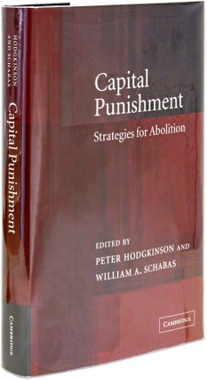 Item #71245 Capital Punishment: Strategies for Abolition. Peter Hodgkinson, Ed, William A...