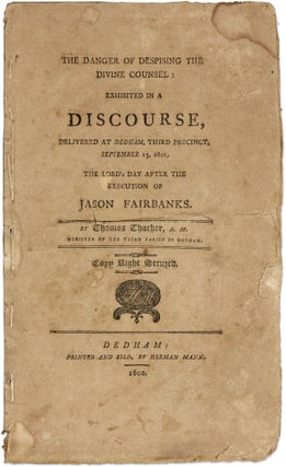 Item #71282 The Danger of Despising the Divine Counsel Exhibited in a Discourse. Thomas Thacher
