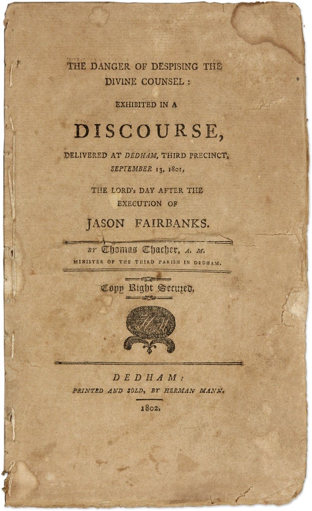 Item #71282 The Danger of Despising the Divine Counsel Exhibited in a Discourse. Thomas Thacher.