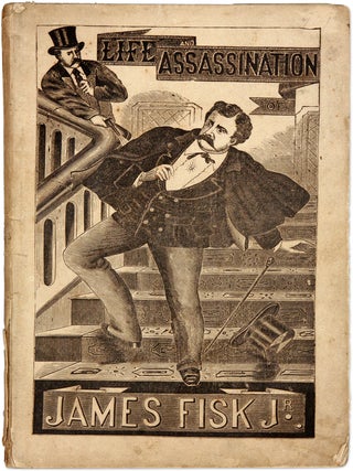 Item #71284 Life, Adventures, Strange Career and Assassination of Col James Fisk. Murder, Edward...