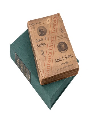 Canton's Great Tragedy, the Murder of George D. Saxton, together with