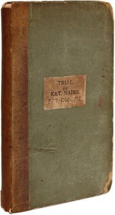 Item #71336 The Trial of Katharine Nairn and Patrick Ogilvie For the Crimes of. Trial, Katharine...