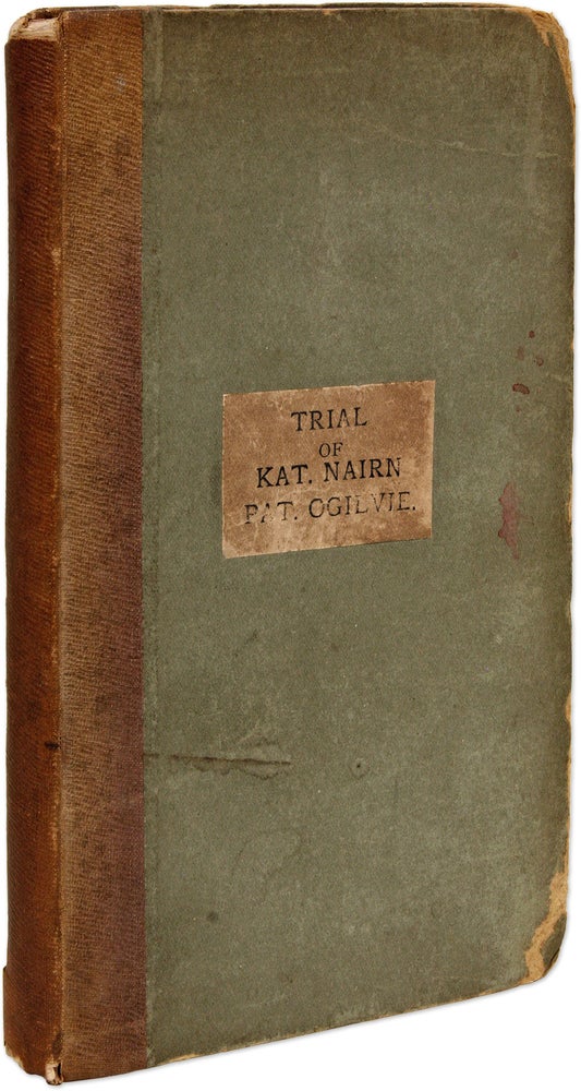 Item #71336 The Trial of Katharine Nairn and Patrick Ogilvie For the Crimes of. Trial, Katharine Nairn, Patrick Ogilvie.