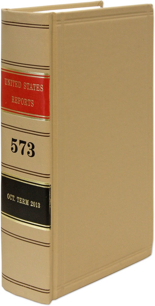 Item #71355 United States Reports. Vol. 573 (Oct. Term 2013). Washington, 2020. United States Government Printing Office.