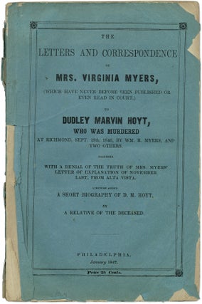 Item #71404 The Letters and Correspondence of Mrs. Virginia Myers, Which Have. Murder, William R....