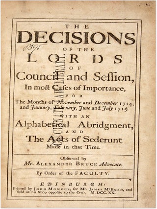 Item #71413 The Decisions of the Lords of Council and Session, In Most Cases. Alexander Bruce