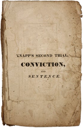 The Trial and Conviction of John Francis Knapp for the Murder of...