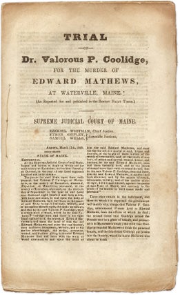 Item #71442 Trial of Dr. Valorous P. Coolidge, for the Murder of Edward Mathews. Trial, Valorous...