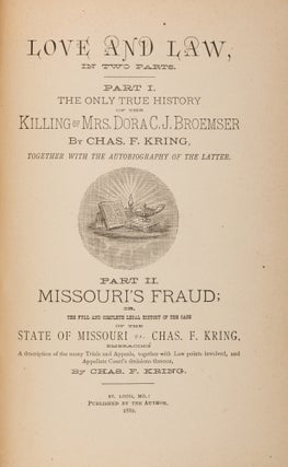 Item #71469 Love and Law, In Two Parts, St Louis, 1882. Trial, Charles F Kring, Defendant, Eugene...