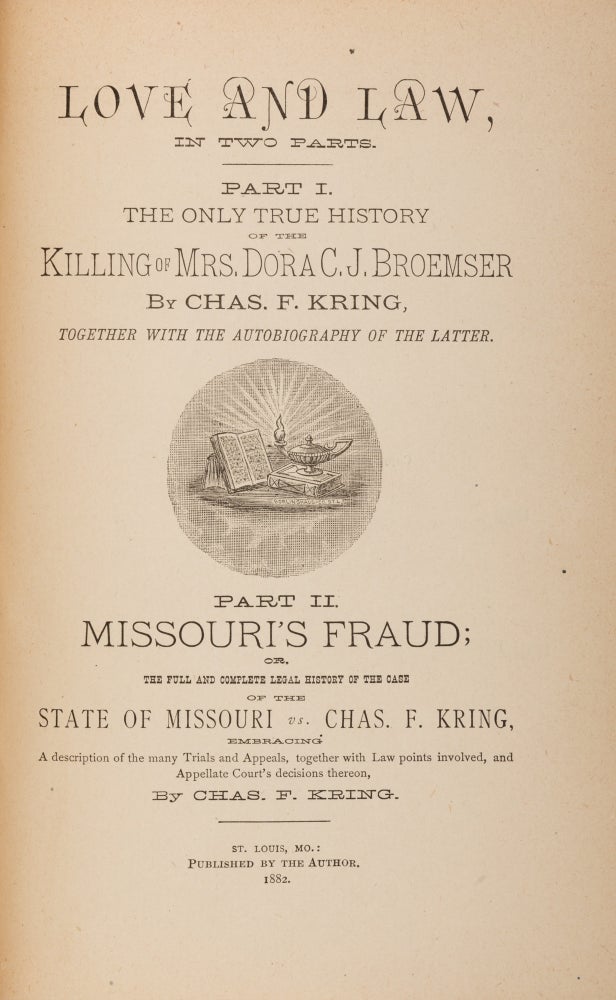 Item #71469 Love and Law, In Two Parts, St Louis, 1882. Trial, Charles F Kring, Defendant, Eugene Kring.